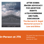JTS - After Dobbs: Jewish Advocacy for Abortion Rights (In-Person)
